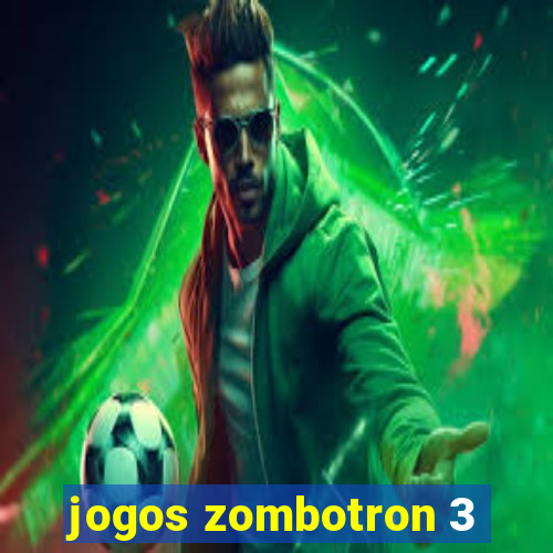 jogos zombotron 3